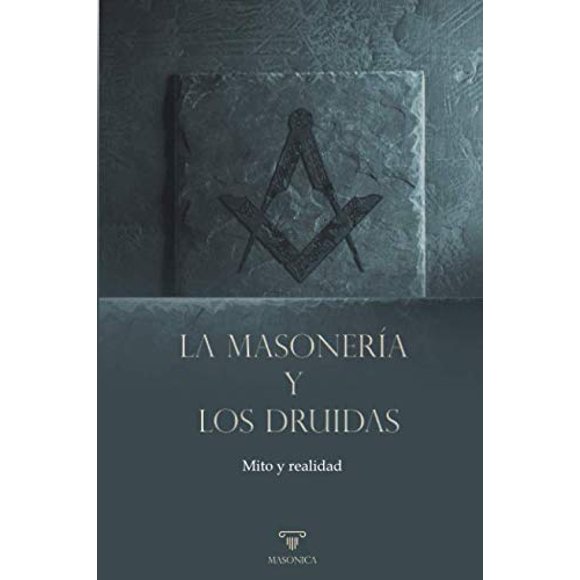 Libro Editorial Masonica.es La masonería y los druidas: Mito y Realidad