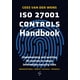 thumbnail image 1 of ISO 27001 Controls Handbook: Implementing and auditing 93 controls to reduce information security risks, 1 of 1