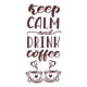 thumbnail image 1 of Frase Deco Keep Calm And Drink Coffee FR-11081, 1 of 3