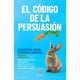 thumbnail image 1 of Libro El Codigo De La Persuasion, 1 of 2