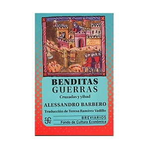 Fce Mexico - Libro Benditas Guerras. Cruzadas Y Yihad /552