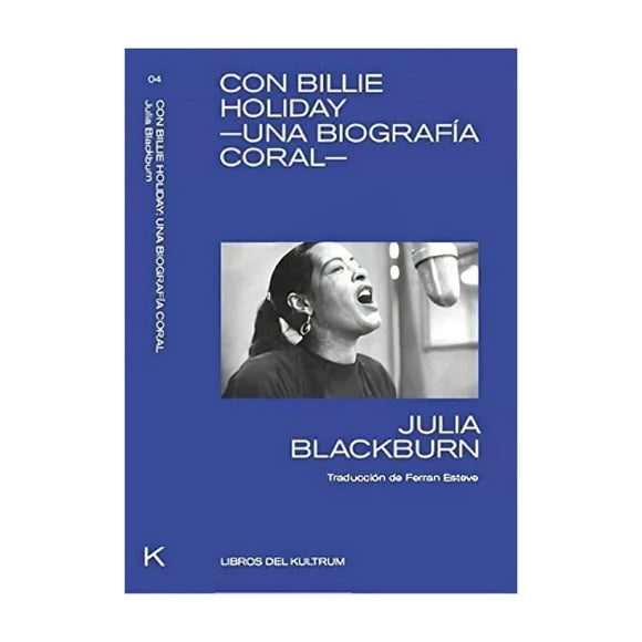 CON BILLIE HOLIDAY. UNA BIOGRAFIA CORAL