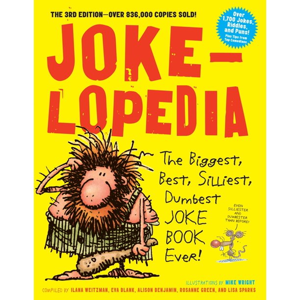 Jokelopedia: ¡El libro de bromas más grande, mejor, más tonto y más tonto de todos los tiempos!