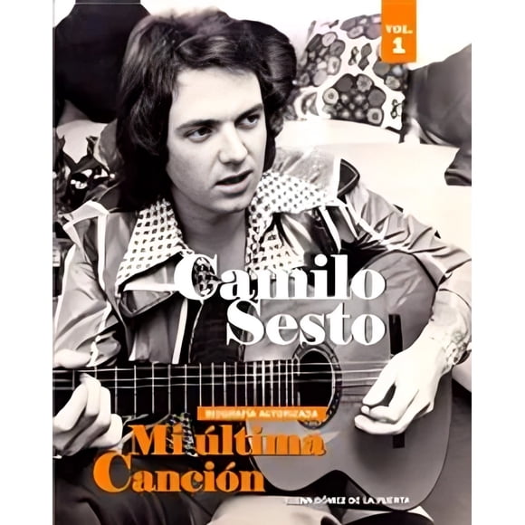 LIBRO Camilo Sesto. Mi Ultima Cancion (vol. 1) - ELENA GÓMEZ DE LA PUJERTA