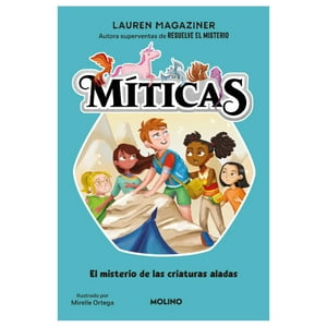 Molino - Libro Míticas 2. El Misterios De Las Criaturas Aladas