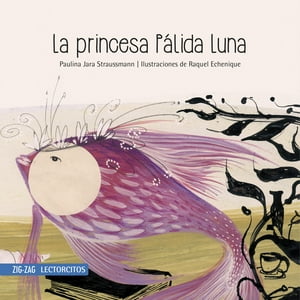 Zig-Zag - Libro La Princesa Pálida Luna