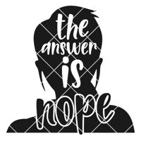 Rienda Libre Graphics - Frase Deco The Answer Is Nope Fr-11119