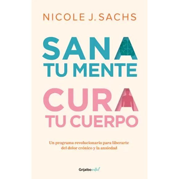 Libro Sana Tu Mente, Cur@ Tu Cuerpo