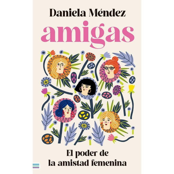 Libro Amigas El poder de la amistad femenina- Daniela Mendez