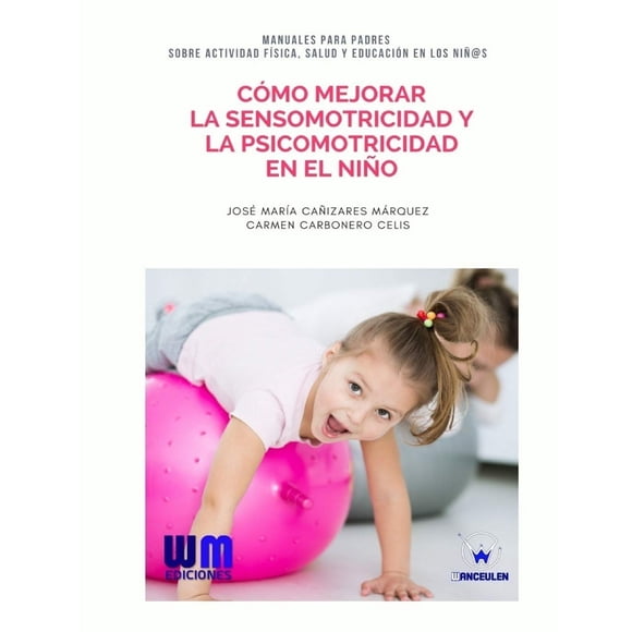 Libro Cómo mejorar la sensomotricidad y la psicomotricidad en el niño