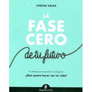 Empresa Activa - La Fase Cero De Tu Futuro