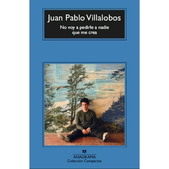Libro No Voy A Pedirle A Nadie Que Me Crea