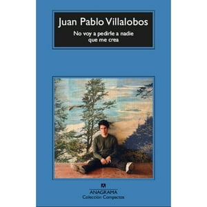 Anagrama - Libro No Voy A Pedirle A Nadie Que Me Crea