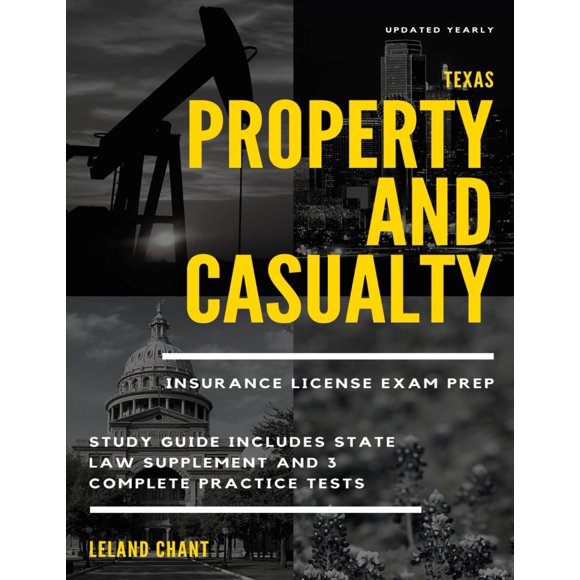Texas Property and Casualty Insurance License Exam Prep: Study Guide Includes State Law Supplement and 3 Complete Practice Tests Updated Yearly