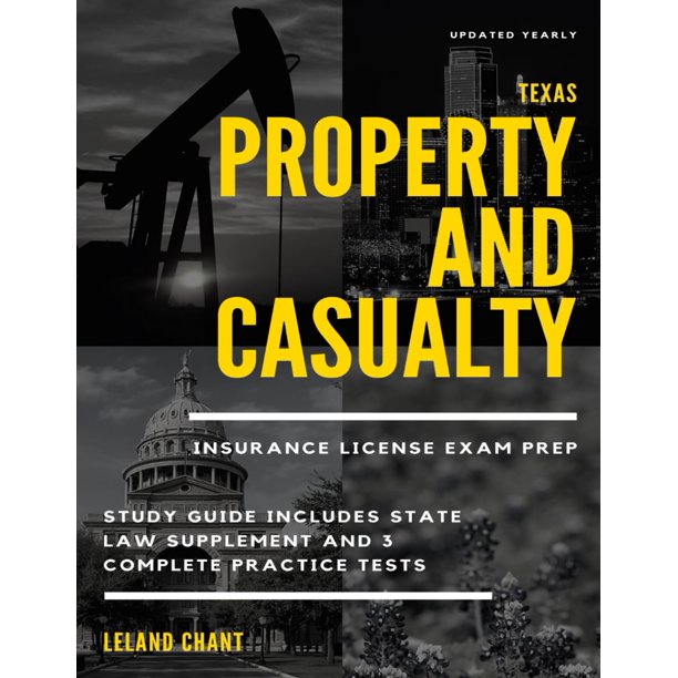 Texas Property and Casualty Insurance License Exam Prep: Study Guide Includes State Law Supplement and 3 Complete Practice Tests Updated Yearly