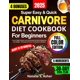 thumbnail image 1 of Super Easy and Quick Carnivore Diet Cookbook for Beginners: Tons of High-Protein, Low-Carb Recipes to Boost Energy and Lose Weight – Bursting with Flavor and Ready in Minutes!, 1 of 1