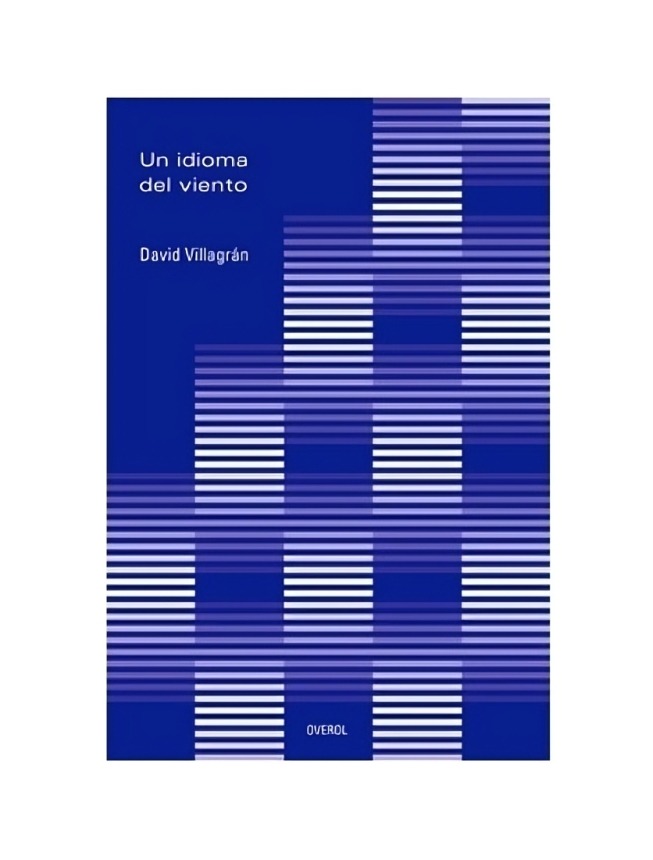 Overol - Libro Un Idioma Del Viento David Villagrán