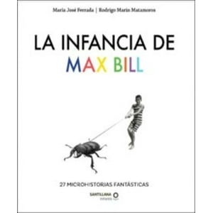 Loqueleo - La Infancia De Max Bill