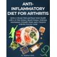 thumbnail image 1 of Anti-Inflammatory Diet for Arthritis: Relieve Chronic Pain and Boost Joint Health with a 28-Day Science-Based Cleanse, Delicious Autoimmune-Friendly Meals, and a Targeted Arthritis Exercise Guide, 1 of 1