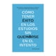 thumbnail image 1 of Cómo Tener Éxito En Los Estudios Sin Quemarse En El Intento, 1 of 2