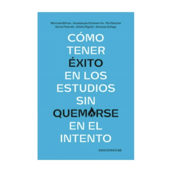 Cómo Tener Éxito En Los Estudios Sin Quemarse En El Intento