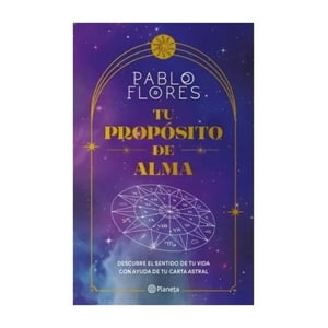 Planeta - Libro Tu Propósito De Alma /Pablo Flores