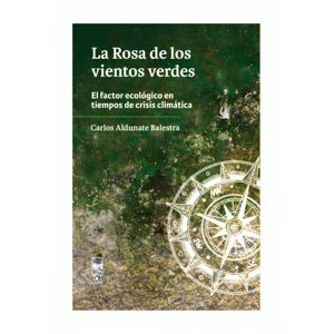 Lom - La Rosa De Los Vientos Verdes. El Factor Ecológico En T /Ca