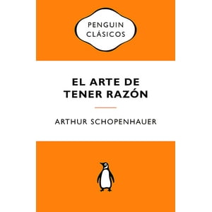 Penguin Clásicos - Libro El Arte De Tener Razón - Arthur Schopenhauer