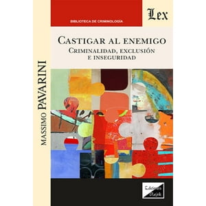 Olejnik Ediciones - Castigar Al Enemigo. Criminalidad, Exclusión E Inseguri - M