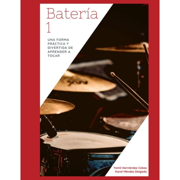 Batería 1: UNA FORMA PRÁCTICA Y DIVERTIDA DE APRENDER A TOCAR (español)