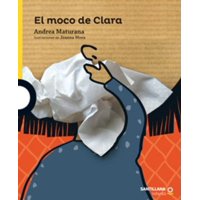 Loqueleo - Libro El Moco De Clara - Andrea Maturana