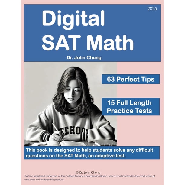 Digital SAT Math: This book is designed to help students solve any difficult questions on the SAT, an adaptive test.
