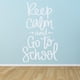 thumbnail image 2 of Decomural Go To School Keep Calm WS-46411, 2 of 2