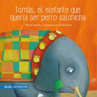 Zig-Zag - Libro Tomás, El Elefante Que Quería Ser Perro Salchicha
