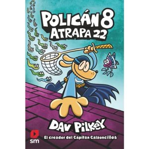 Ediciones Sm - Libro Policán 8: Atrapa 22 - Dav Pilkey