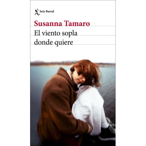 Seix Barral - Libro El Viento Sopla Donde Quiere - Susanna Tamaro