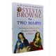 thumbnail image 1 of El Libro Las Dos Marías: La Historia Oculta de la Madre y la Esposa de Jesús, 1 of 1