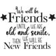 thumbnail image 1 of Frase Deco We Will Be Friends Until We Are Old FR-11126, 1 of 3