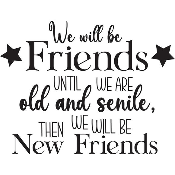 Frase Deco We Will Be Friends Until We Are Old FR-11126