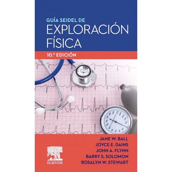 Guía Seidel de exploración física 10ª Ed.