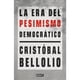 thumbnail image 1 of Libro La Era Del Pesimismo Democrático Cristóbal Bellolio, 1 of 2
