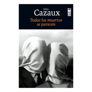Top10Books - Libro Todos Los Muertos Se Parecen - Pablo Cazaux