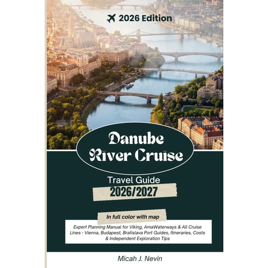 Independently Published - Guía De Viaje Del Crucero Por El Río Danubio 2026-2027 Con Mapa