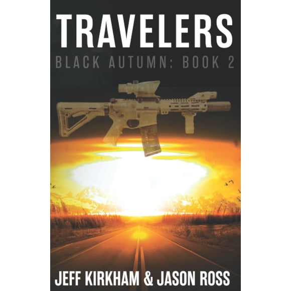 Black Autumn Travelers: A Post-Apocalyptic Thriller (The Black Autumn Series)