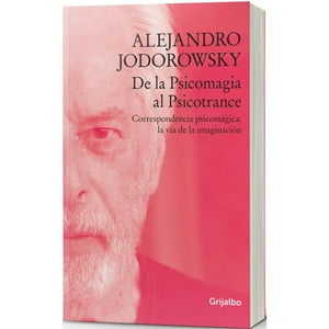 Grijalbo - Libro De La Psicomagia Al Psicotrance