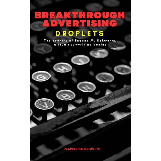 Libro Majosta – Breakthrough Advertising Droplets: Los secretos de Eugene M. Schwartz, un verdadero genio del copywriting (Gotas de Marketing)
