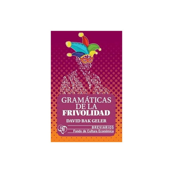 LIBRO Gramáticas De La Frivolidad - David Bak Geler
