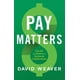 thumbnail image 1 of Book Pay Matters: El arte y la ciencia de la compensación de los empleados, 1 of 1