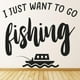 thumbnail image 2 of Decomural I Just Want To Go Fishing WS-41396, 2 of 2