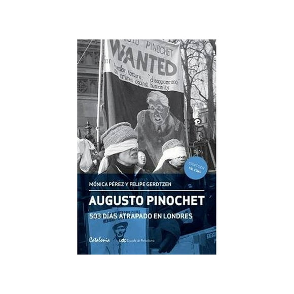 Augusto Pinochet: 503 días atrapado en Londres